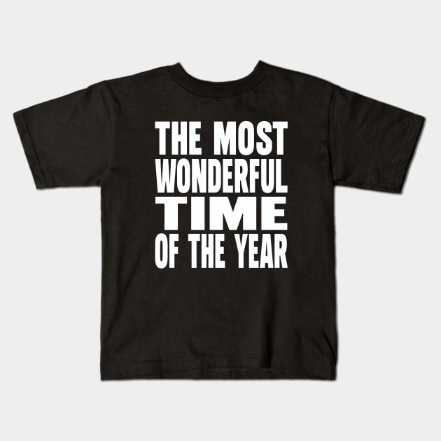 The most wonderful time of the year Kids T-Shirt by Evergreen Tee